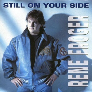 Cover `Still On Your Side` van Rene Froger