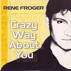 Cover `Crazy Way About You` van Rene Froger