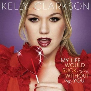 Cover `My Life Would Suck Without You` van Kelly Clarkson