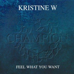 Cover `Feel What You Want` van Kristine W