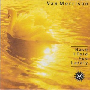 Cover `Have I Told You Lately` van Van Morrison