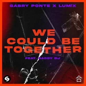 Cover `We Could Be Together` van Gabry Ponte, Lumix & Daddy DJ