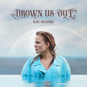 Cover `Drown Us Out` van Ilse DeLange