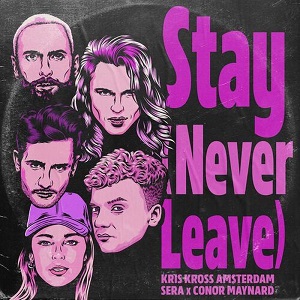 Cover `Stay (Never Leave)` van Kris Kross Amsterdam, Sera x Conor Maynard