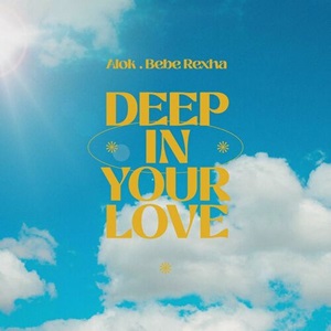 Cover `Deep In Your Love` van Alok & Bebe Rexha