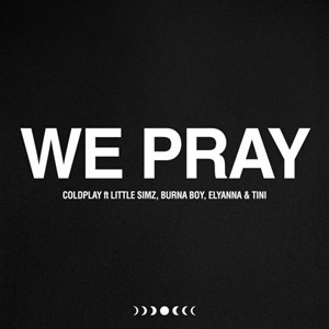 Cover `We Pray` van Coldplay, Little Simz, Buma Boy, Elyanna & Tini