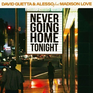 Cover `Never Going Home Tonight` van David Guetta & Alesso feat. Madison Love