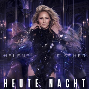 Cover `Heute Nacht` van Helene Fischer