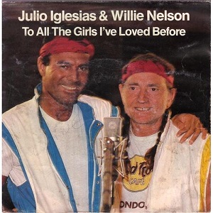 Cover `To All The Girls I’ve Loved Before` van Julio Iglesias & Willie Nelson